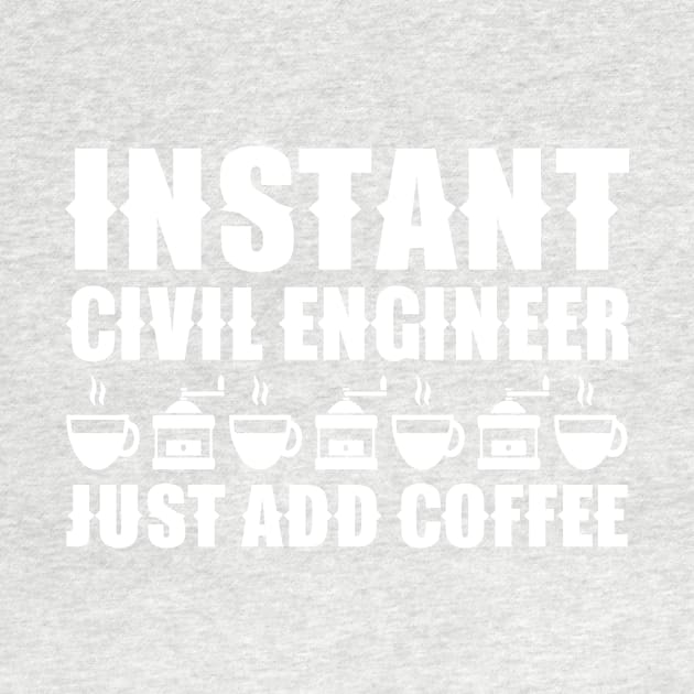 Instant Civil Engineer ... Just Add Coffee by colorsplash